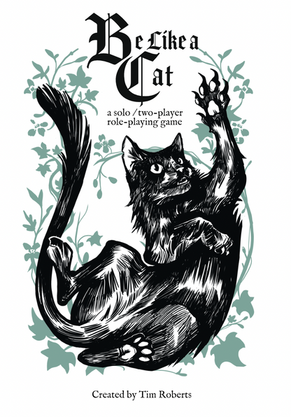 Be Like A Cat: 2nd Edition - A Solo or Two Player RPG